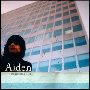AIDEN - Our Gangs Dark Oath